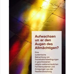 Aufwachsen unter den Augen des Allmächtigen